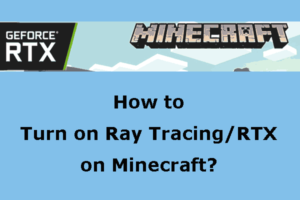 Minecraft with ray tracing on Windows 10 launch today