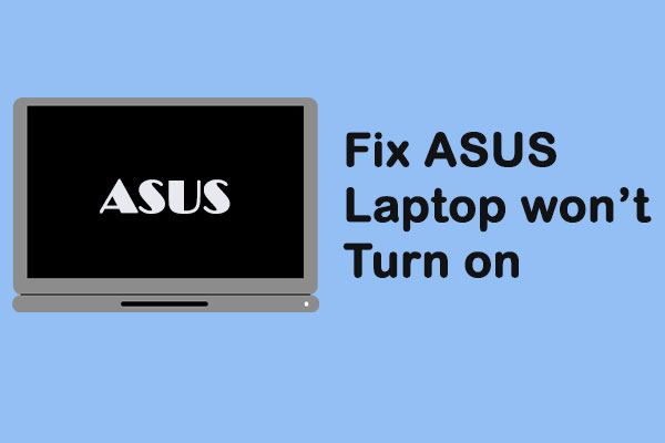 Résolu: Dépanner vous-même l'ordinateur portable ASUS qui ne s'allume pas -  MiniTool
