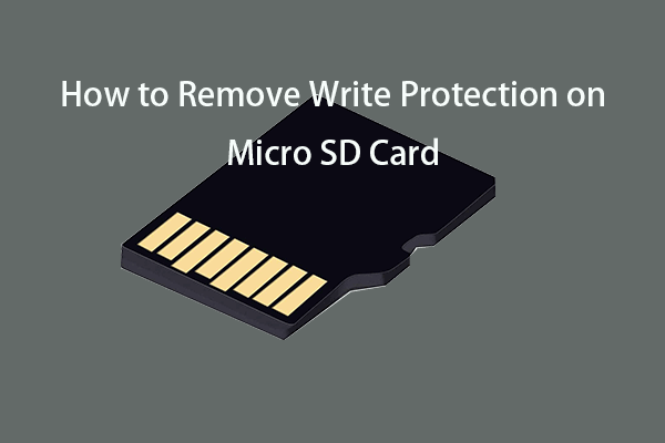 How to Remove Write Protection on Micro SD Card – 8 Ways - MiniTool