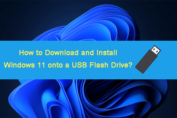 How to download Windows 11 onto a USB flash drive