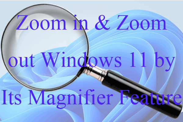 how to zoom out in laptop windows 11