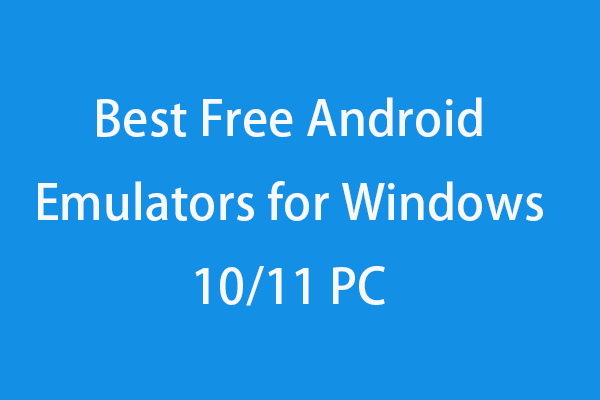 Top 7 Free Android Emulators for PC (2020) – Windows 10 [64-bit & 32-bit]
