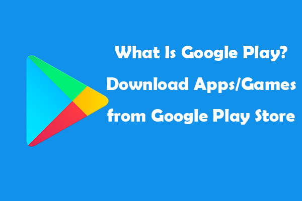App Store vs Google Play Store: Which One Is Better - MiniTool