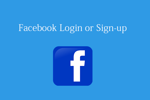Facebook Login or Sign-up: Step-by-step Guide - MiniTool