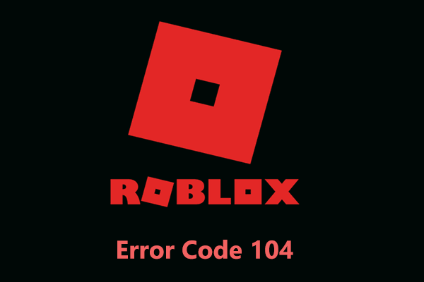 4 Solutions to Roblox Error Code 103 on Xbox One - MiniTool