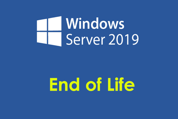 When Is Windows Server 2019 End of Life & How to Upgrade?